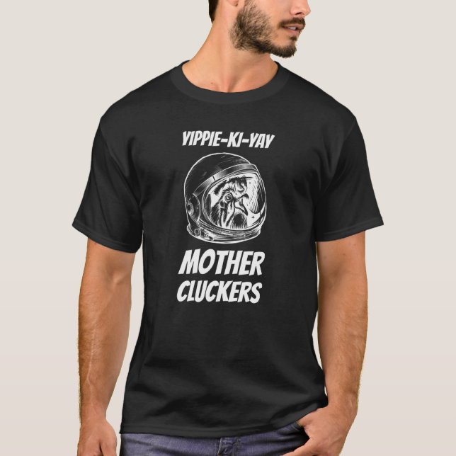 Space Mother Clucker T-Shirt (Front)