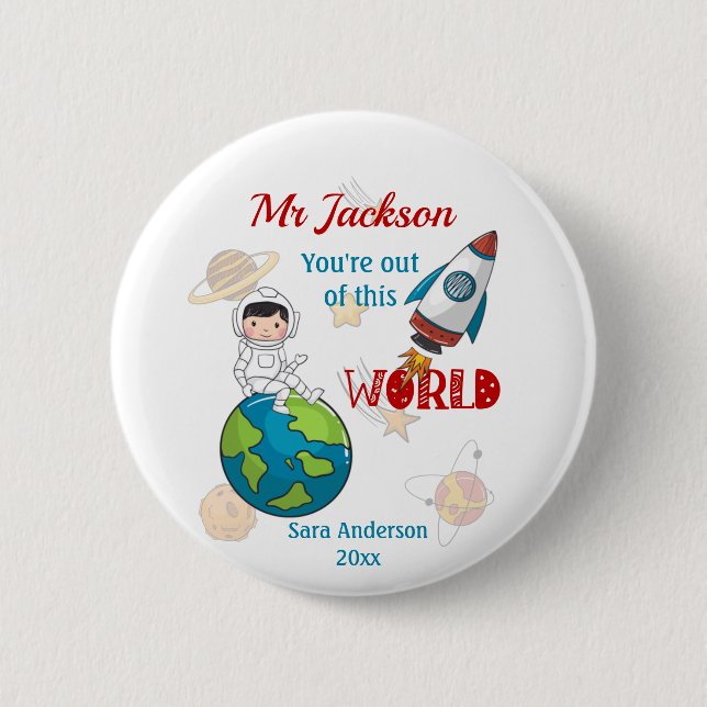 Space Out Of This World Teacher Appreciation  6 Cm Round Badge (Front)
