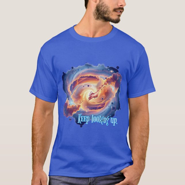 Space & Positivity : Keep looking up. T-Shirt (Front)