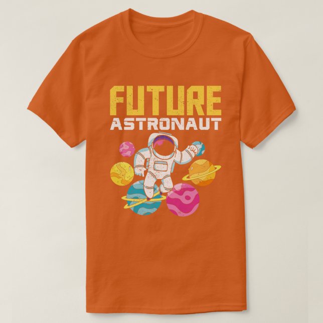 Space Science Astronomy Lover Planets Future Astro T-Shirt (Design Front)