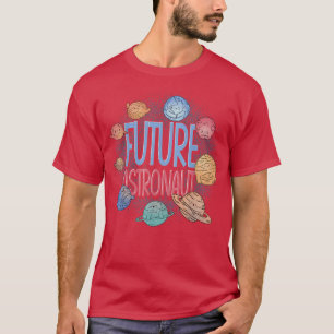 Space Science Universe Planets Outer Space Future T-Shirt