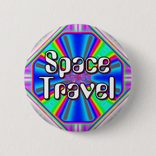 Space Travel (you may change the words) 6 Cm Round Badge