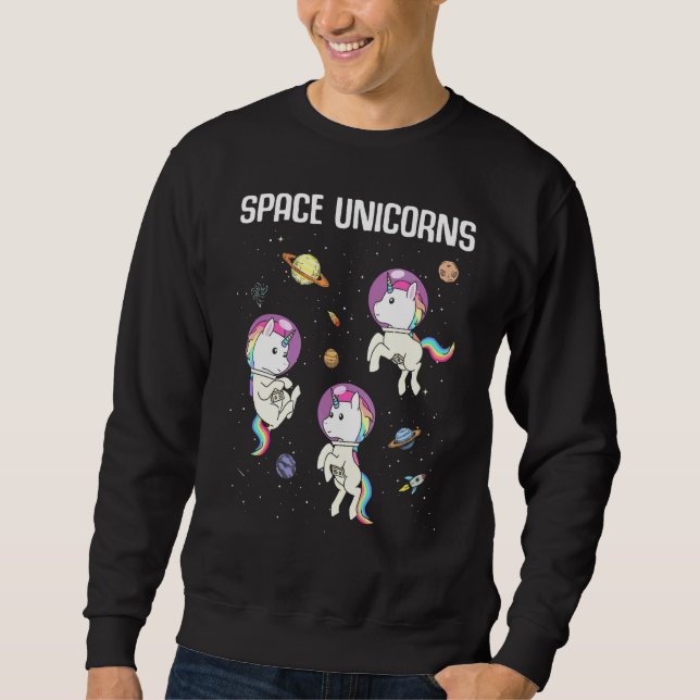 Space Unicorns Astronaut Planet Unicorn 1 Sweatshirt (Front)