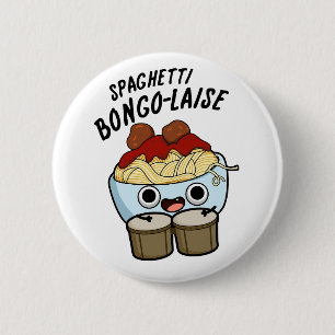Spaghetti Bongolaise Funny Food Pun   6 Cm Round Badge