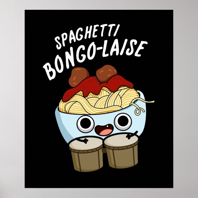 Spaghetti Bongolaise Funny Food Pun  Dark BG Poster (Front)