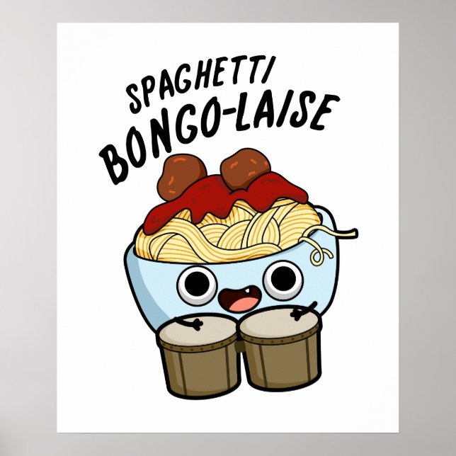Spaghetti Bongolaise Funny Food Pun   Poster (Front)