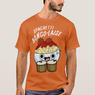 Spaghetti Bongolaise Funny Food Pun T-Shirt