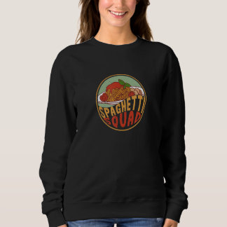 Spaghetti Squad Noodles Italian Food Pasta Sweatshirt