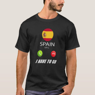Spain Flag Souvenir Spain Is Calling Is Calling T-Shirt
