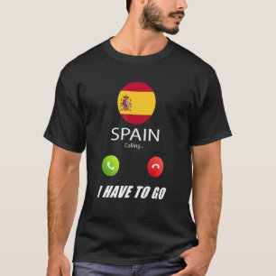 Spain Flag Souvenir Spain Is Calling Is Calling T-Shirt