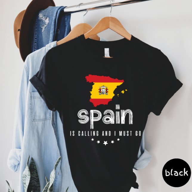 Spain Is Calling And I Must Go T-shirt (Creator Uploaded)