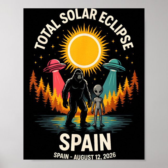 Spain Total Solar Eclipse 2026 Bigfoot Alien Poster (Front)