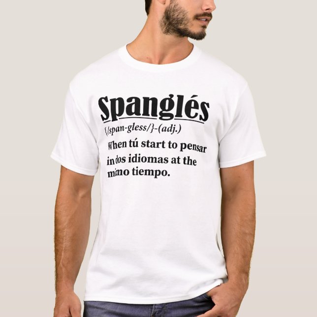 Spanglés Funny Definition Bilingual T-Shirt (Front)