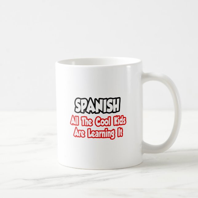 Spanish...All The Cool Kids Coffee Mug (Right)