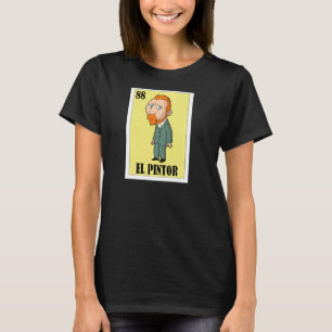 Spanish Arts Design  Mexican Bingo El Pintor Pullo T-Shirt