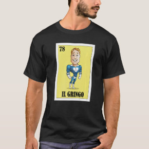 Spanish Blonde Guy Lottery  Mexican Bingo El Gring T-Shirt
