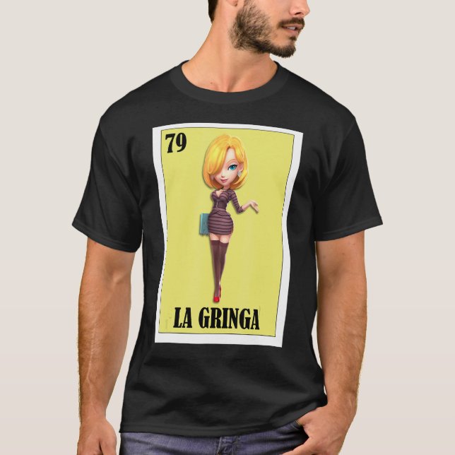 Spanish Blondie Lottery  Mexican Bingo La Gringa T-Shirt (Front)