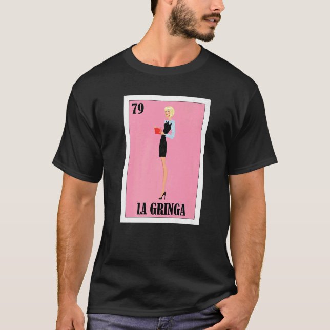 Spanish Blondie Lottery  Mexican Bingo La Gringa   T-Shirt (Front)