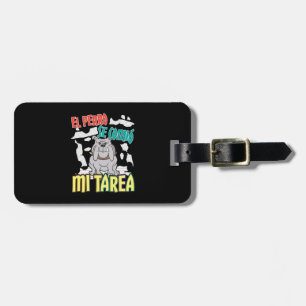 Spanish Dog Ate My Homework - Perro Tarea Luggage Tag