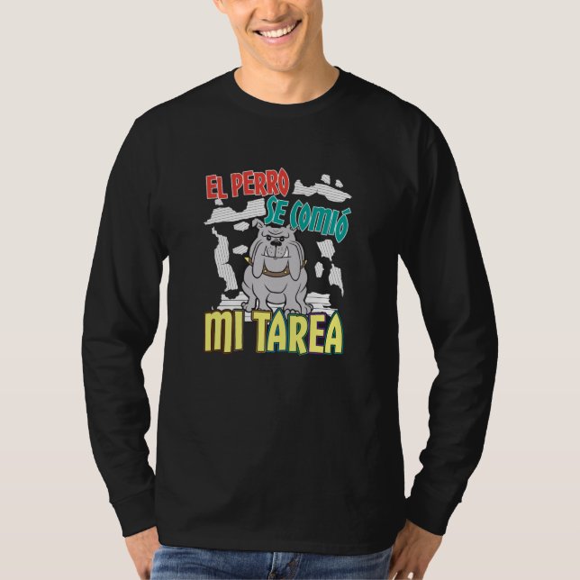 Spanish Dog Ate My Homework - Perro Tarea T-Shirt (Front)