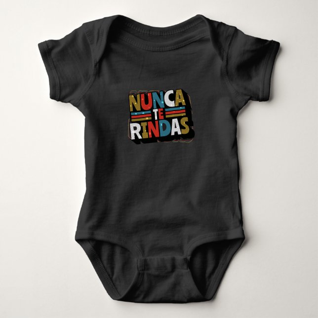 Spanish Don't Give Up Quote - Nunca Te Rindas Baby Bodysuit (Front)