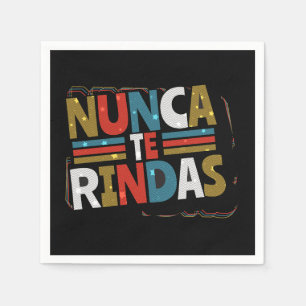 Spanish Don't Give Up Quote - Nunca Te Rindas Napkin
