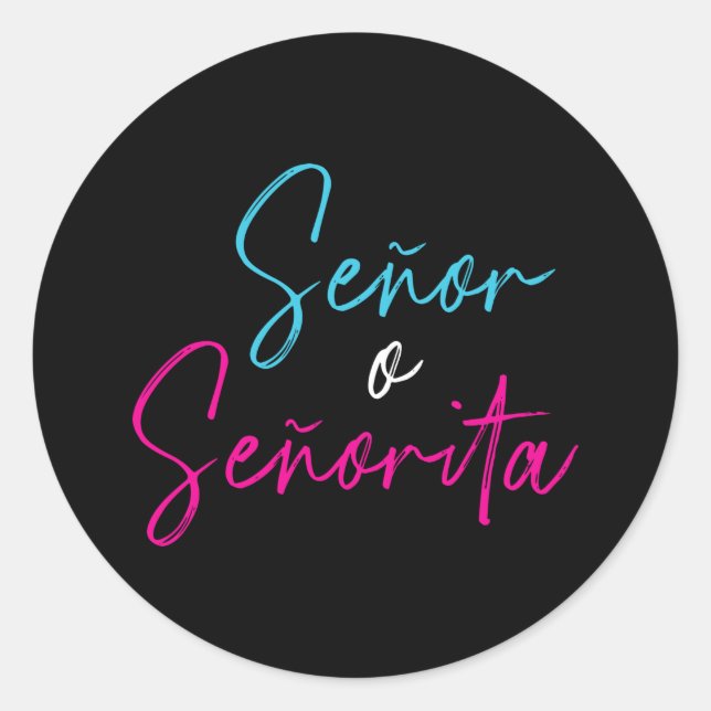 Spanish gender reveal señor señorita mexican baby classic round sticker (Front)