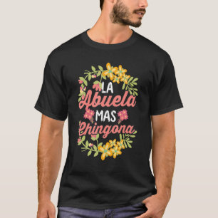 Spanish Grandma Latin Mexican La Abuela Mas Chingo T-Shirt