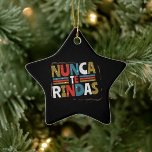Spanish Never Give Up Quote - Nunca Te Rindas Ceramic Tree Decoration