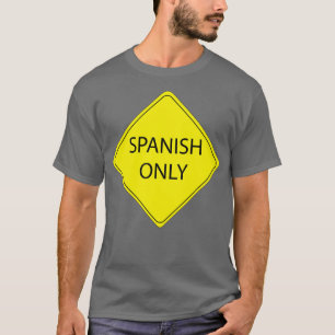 Spanish Only Sign T-Shirt