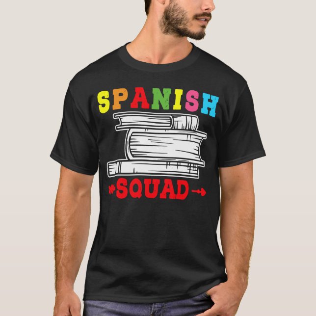 Spanish Squad Language Classes Friends Classmates T-Shirt (Front)