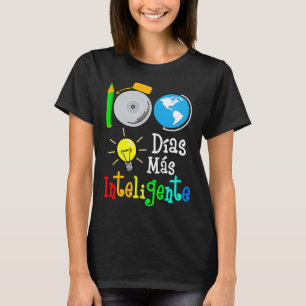 Spanish Teacher  100 Days Smarter 100th Day Of Sch T-Shirt