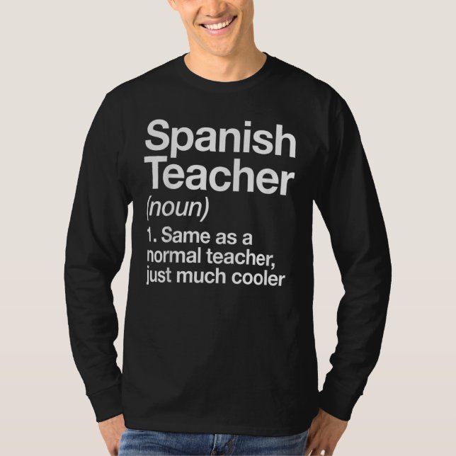 Spanish Teacher Definition  Back To School First D T-Shirt (Front)