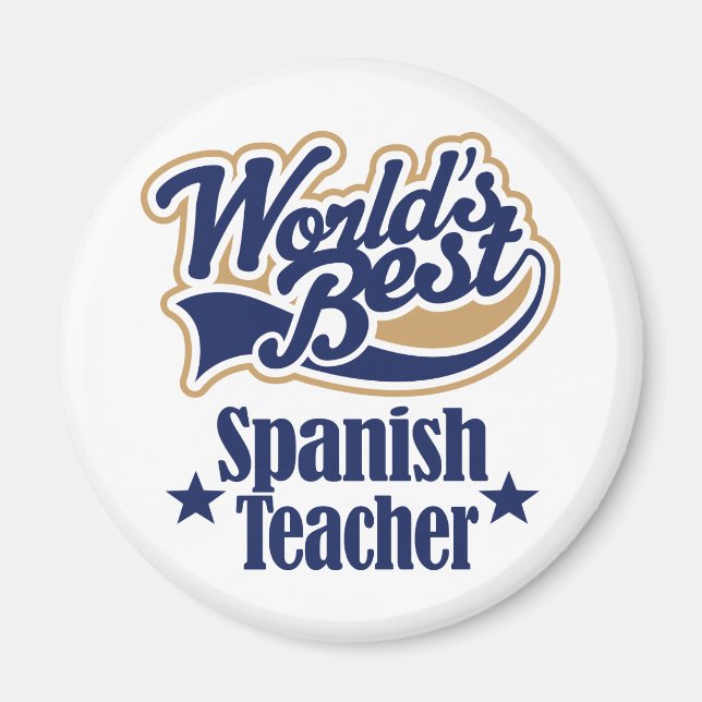 Spanish Teacher Gift For (Worlds Best) Magnet (Front)
