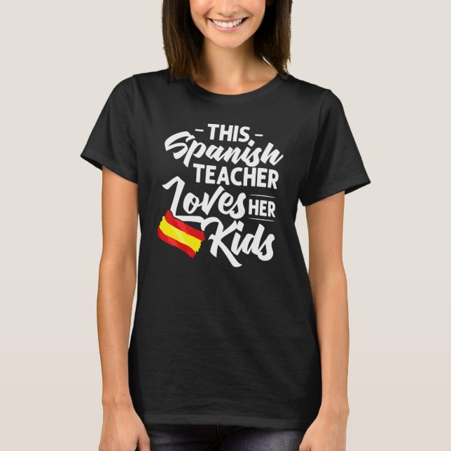 Spanish Teacher Spain Flag Language Lesson Student T-Shirt (Front)