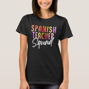 Spanish Teacher Squad Tie Dye Back to School Funny T-Shirt