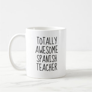 Spanish Teacher Totally Awesome Funny Coffee Mug