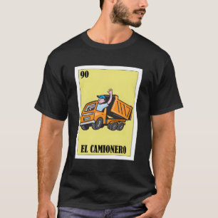 Spanish Truck Driver Lottery Gift Mexican El Camio T-Shirt
