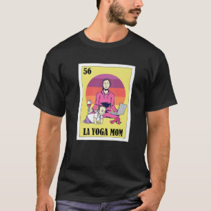 Spanish Yoga Mum Lottery Design - Mexican Bingo La T-Shirt