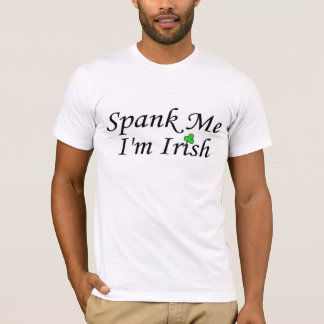 Spank Me Im Irish T-Shirt