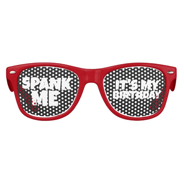 SPANK ME IT'S MY BIRTHDAY Party Funny Sunglasses (Front)