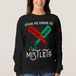 Spank Me Under The Mistletoe Christmas Sweater