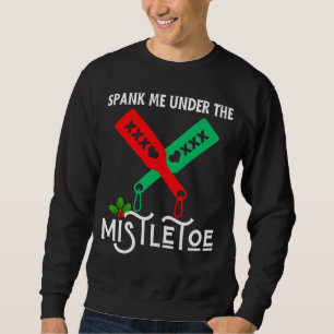 Spank Me Under The Mistletoe Christmas Sweater