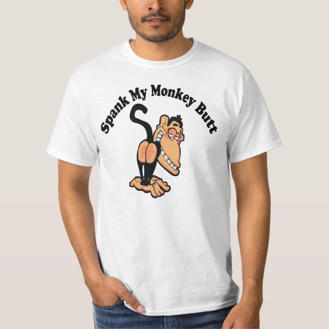 Spank My Monkey Butt T-Shirt (Front)