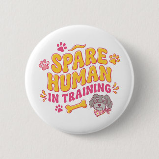 Spare human dog personalised with name 6 cm round badge
