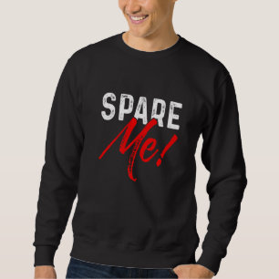 Spare Me Alley Pins Spare Strike Bowling Sweatshirt