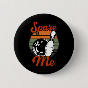 Spare Me Bowling 6 Cm Round Badge