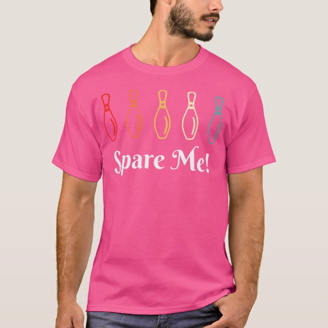 Spare Me Bowling Bowling Funny Bowler T-Shirt (Front)