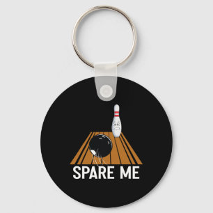 Spare Me Funny Bowling Lover Team Sport Ball Strik Key Ring
