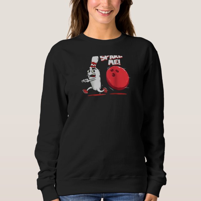 Spare Me Funny Bowling Pin Strike Lovers Bowler Te Sweatshirt (Front)